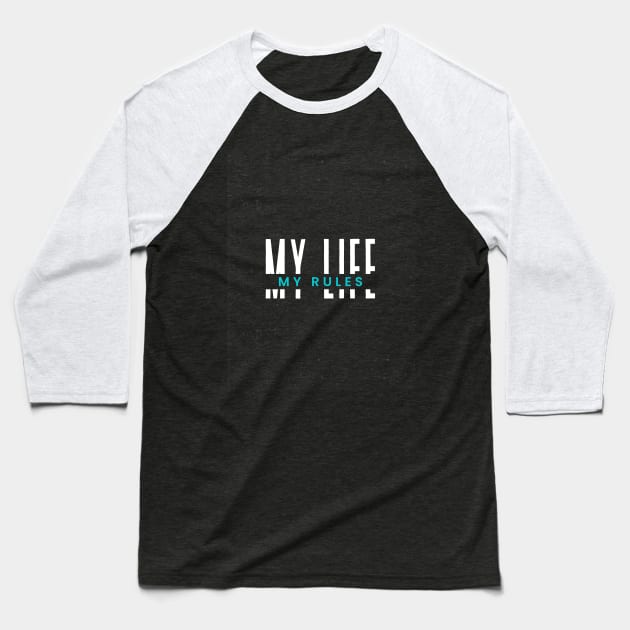 My Life, My Rules Baseball T-Shirt by TINRO Kreations